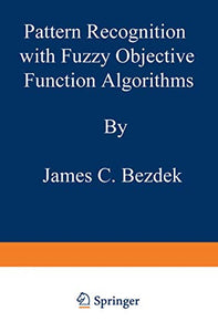 Pattern Recognition with Fuzzy Objective Function Algorithms 