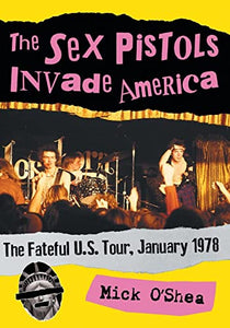 The Sex Pistols Invade America 