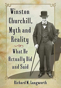 Winston Churchill, Myth and Reality 