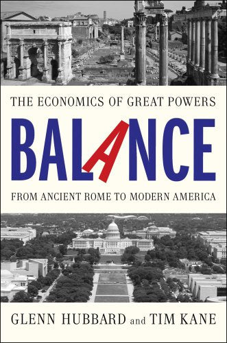 Balance: The Economics of Great Powers from Ancient Rome to Modern America