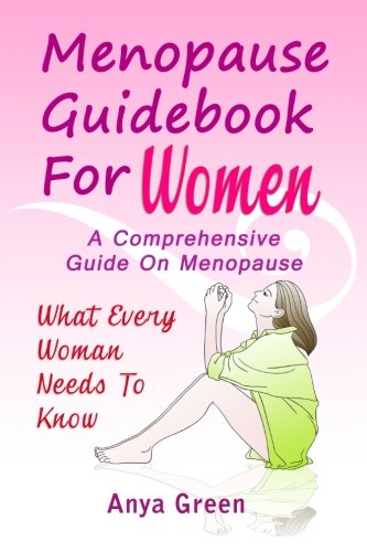 Menopause Guidebook For Women : A Comprehensive Guide On Menopause