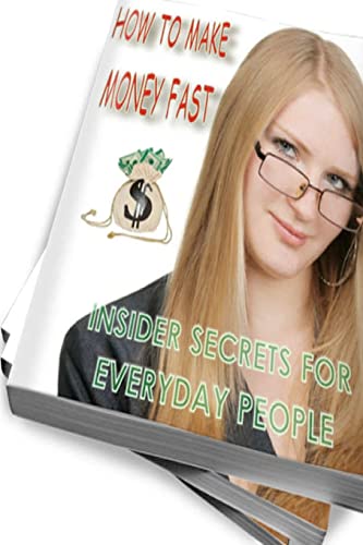 How To Make Money Fast - Insider Secrets For Everyday People cover