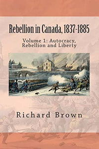 Rebellion in Canada, 1837-1885 