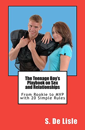 The Teenage Boy's Playbook on Sex and Relationships