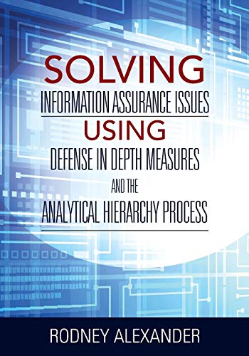 Solving Information Assurance Issues using Defense in Depth Measures ...