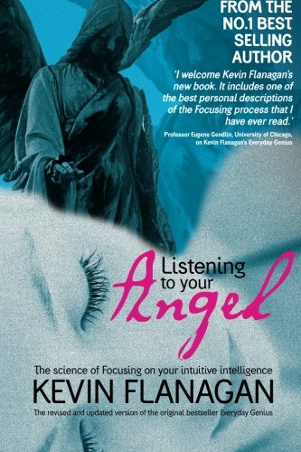 Listening To Your Angel: The Science Of Focussing On Your Intuitive In