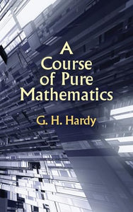 A Course of Pure Mathematics 