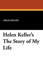 Helen Keller's the Story of My Life 