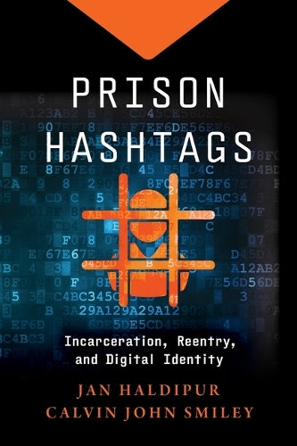 Prison Hashtags: Incarceration, Reentry, and Digital Identity (Justice cover