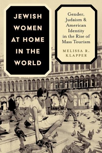 Jewish Women at Home in the World: Gender, Judaism, and American Ident cover