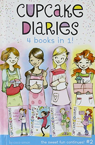 Cupcake Diaries 4 Books in 1! #2: Katie, Batter Up!; Mia's Baker's Dozen; Emma All Stirred Up!; Alexis Cool as a Cupcake