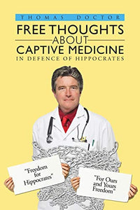 Free Thoughts about Captive Medicine 