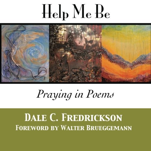 Help Me Be: Praying in Poems