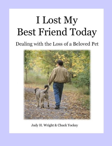 I Lost My Best Friend Today: Dealing with the loss of a beloved pet cover