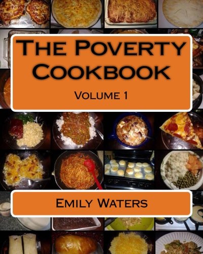 The Poverty Cookbook: Volume 1 (The Poverty Cookbook Collection)