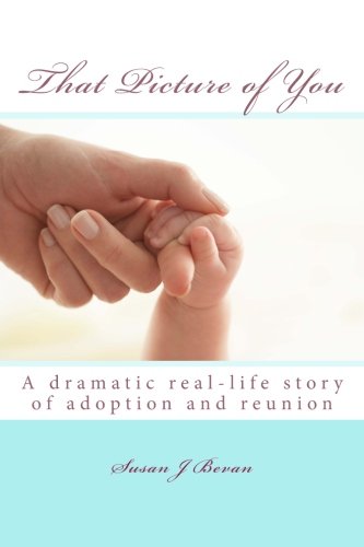 That Picture of You: A dramatic real-life story of adoption and reunion