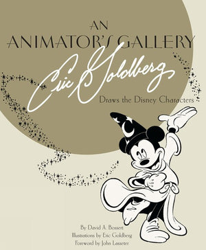An Animator's Gallery, An: Eric Goldberg Draws the Disney Characters
