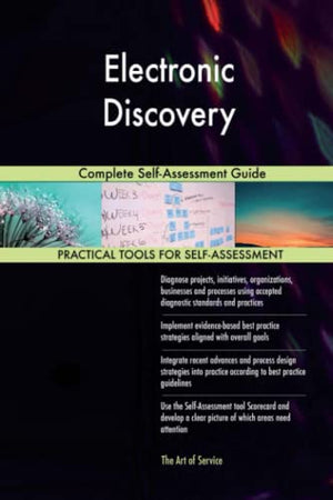 Electronic Discovery Complete Self-Assessment Guide