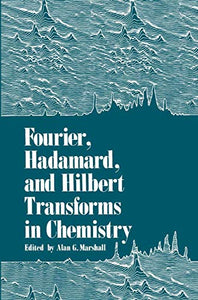 Fourier, Hadamard, and Hilbert Transforms in Chemistry 