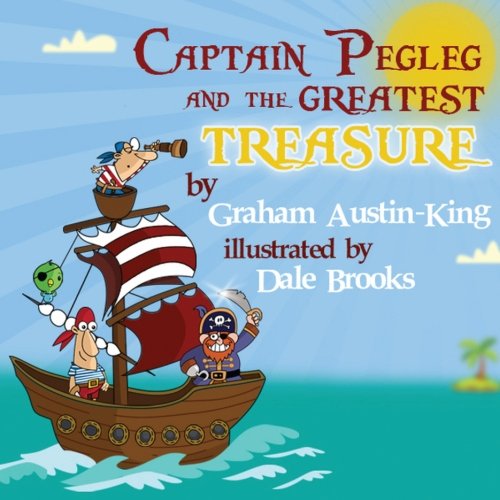 Captain Pegleg and the Greatest Treasure