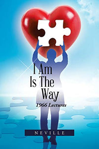 I Am Is the Way 
