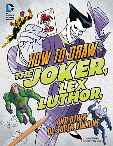 How to Draw the Joker, Lex Luthor, and Other DC Super-Villains cover