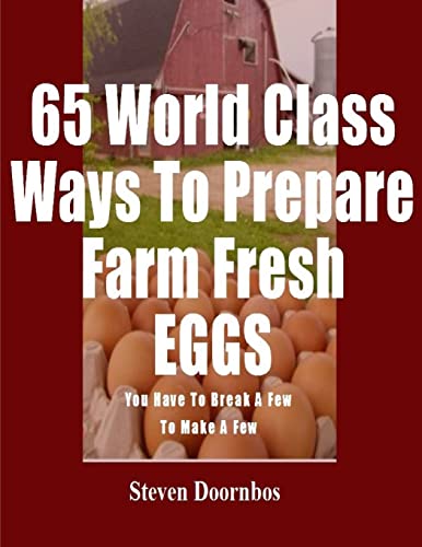 65 World Class Ways To Prepare Farm Fresh Eggs