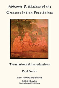 Abhangs & Bhajans of the Greatest Indian Poet-Saints 