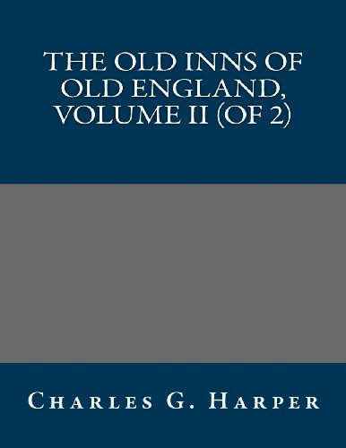 The Old Inns of Old England, Volume II (of 2)