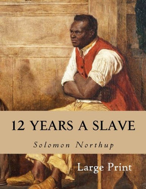 12 Years a Slave: Large Print