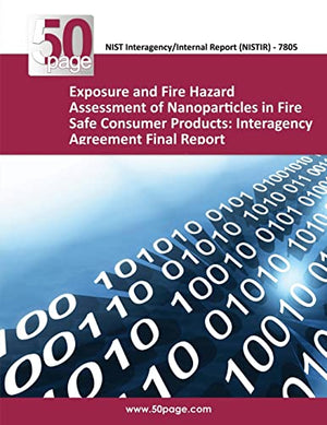 Exposure and Fire Hazard Assessment of Nanoparticles in Fire Safe Consumer Products