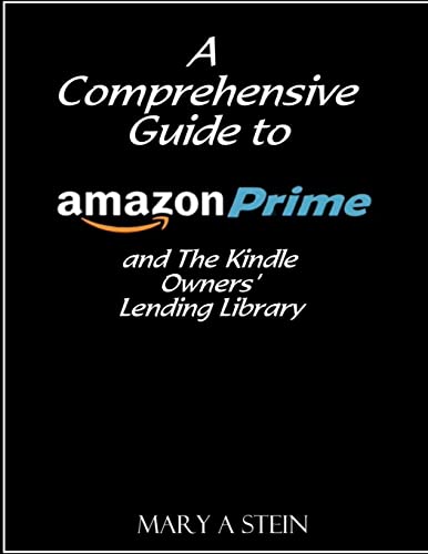 A Comprehensive Guide to Amazon Prime and The Kindle Owners? Lending L cover