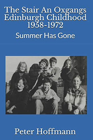 The Stair An Oxgangs Edinburgh Childhood 1958-1972