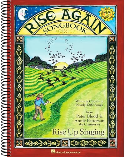 Rise Again Songbook | Words and Chords to 1200 Folk Songs for Sing Alongs, Campfires, and Music Groups | Vocal Fake Book for Community Singing and Musicians | Spiral Bound Edition