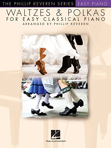 Waltzes and Polkas for Easy Classical Piano : The Phillip Keveren Series