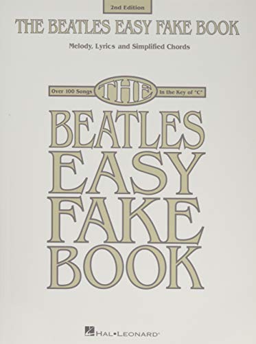 The Beatles Easy Fake Book: Melody, Lyrics and Simplified Chords
