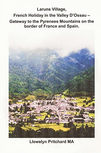 Laruns Village, French Holiday in the Valley D'Ossau - Gateway to the cover