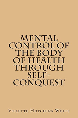Mental Control Of The Body Of Health Through Self-Conquest cover