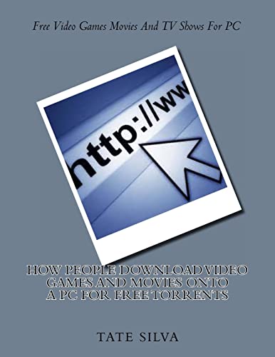 How People Download Video Games And Movies Onto A PC For Free Torrents cover