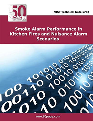 Smoke Alarm Performance in Kitchen Fires and Nuisance Alarm Scenarios