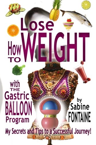 How to Lose Weight with the Gastric Balloon Program: My secrets and Ti cover