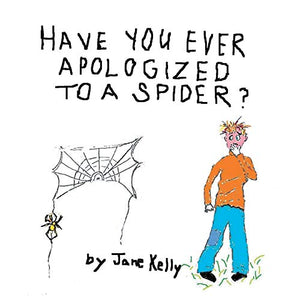 Have You Ever Apologized to a Spider? 