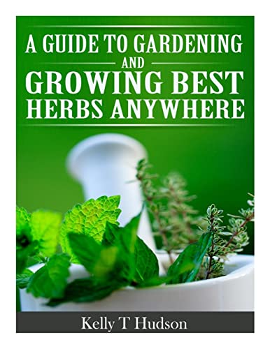 A Guide to Gardening and Growing Best Herbs Anywhere cover