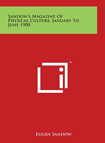 Sandow's Magazine Of Physical Culture, January To June 1900 cover