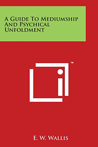 A Guide To Mediumship And Psychical Unfoldment