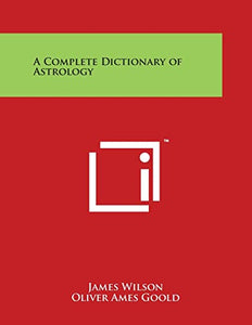 A Complete Dictionary of Astrology 