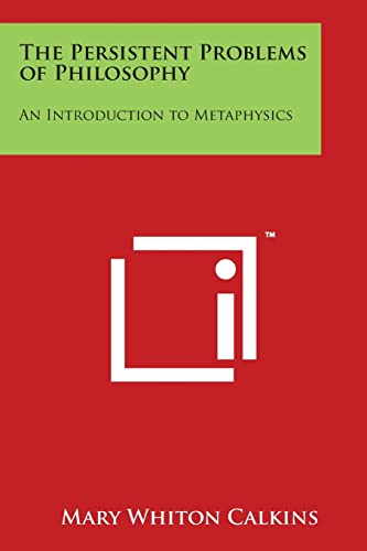 The Persistent Problems of Philosophy