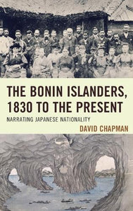 The Bonin Islanders, 1830 to the Present 