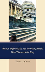 Women Officeholders and the Role Models Who Pioneered the Way 
