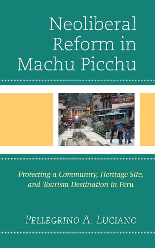 Neoliberal Reform in Machu Picchu